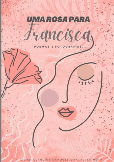 Uma Rosa Para Francisca