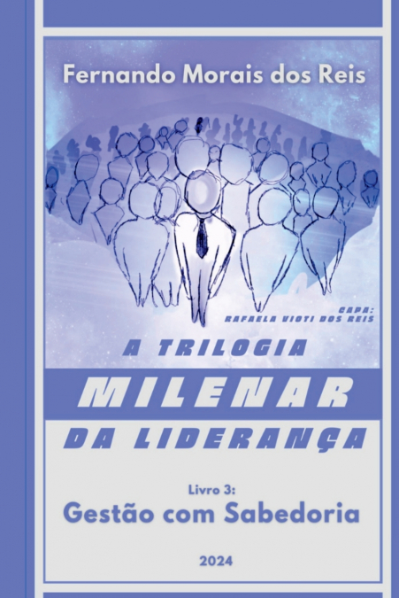 A Trilogia Milenar Da Lideran a | Livro 3