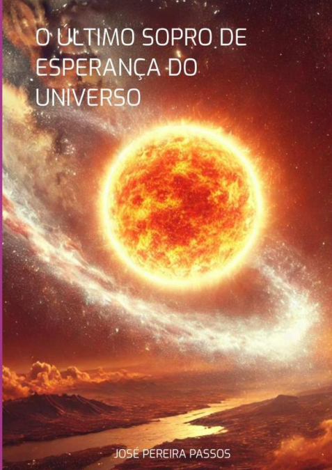 O  Último  Sopro  De  Esperança Do Universo