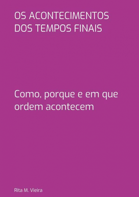 Os Acontecimentos Dos Tempos Finais