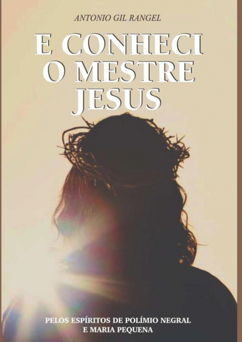E Conheci O Mestre Jesus