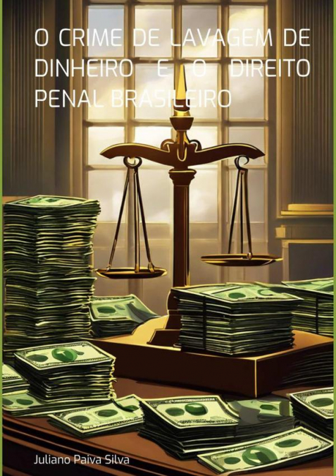 O Crime De Lavagem De Dinheiro E O Direito Penal Brasileiro