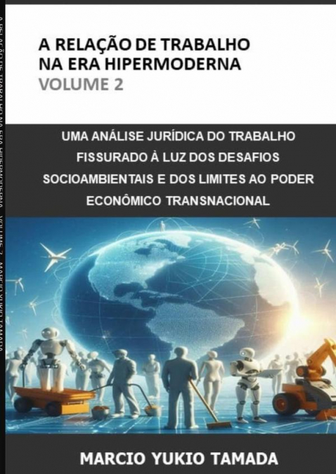 A Relação De Trabalho Na Era Hipermoderna - Volume 2