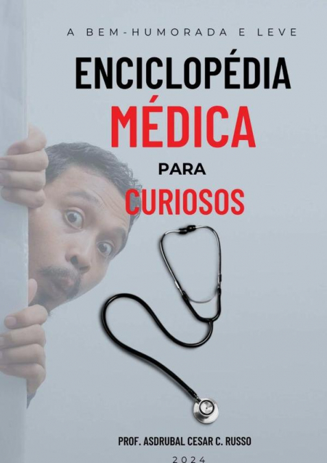 A Bem-humorada E Leve Enciclopédia Médica Para Curiosos