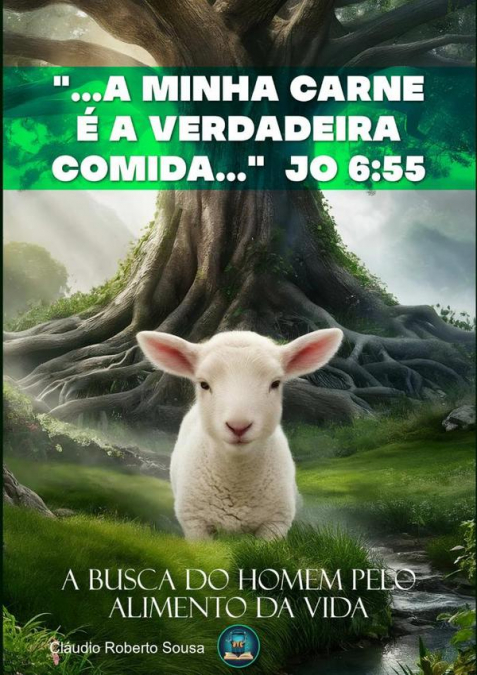 '...a Minha Carne É A Verdadeira Comida...' Jo 6:55