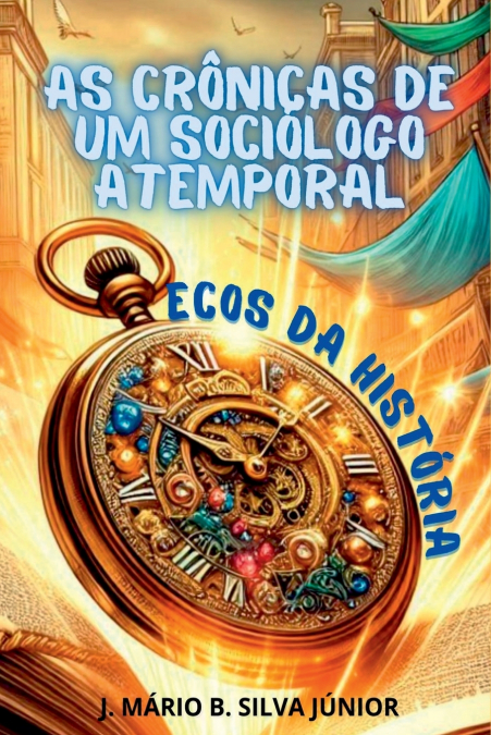 As Crônicas De Um Sociólogo Atemporal