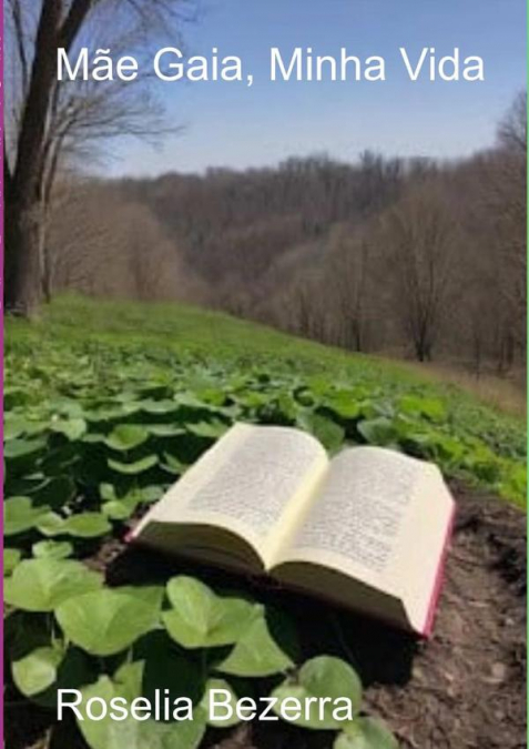 Mãe Gaia, Minha Vida
