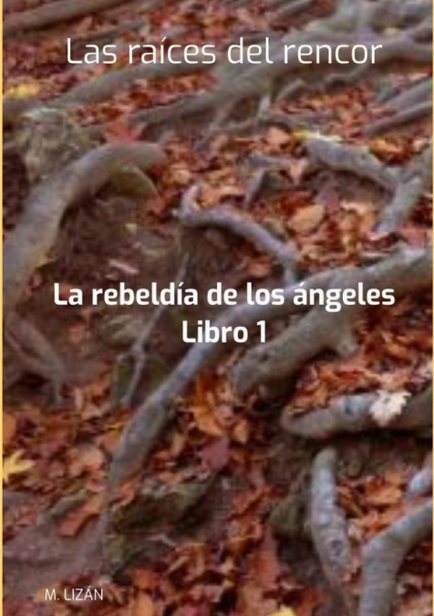 Las Raíces Del Rencor