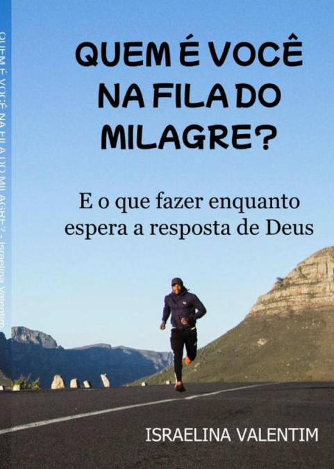 Quem É Você Na Fila Do Milagre?