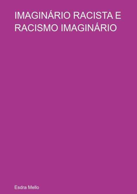 Imaginário Racista E Racismo Imaginário