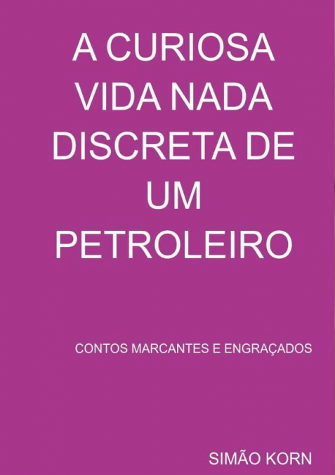 A Curiosa Vida Nada Discreta De Um Petroleiro