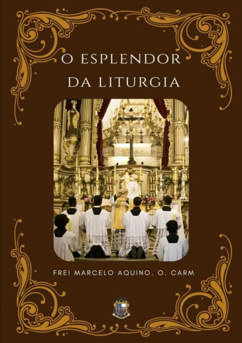 O Esplendor Da Liturgia