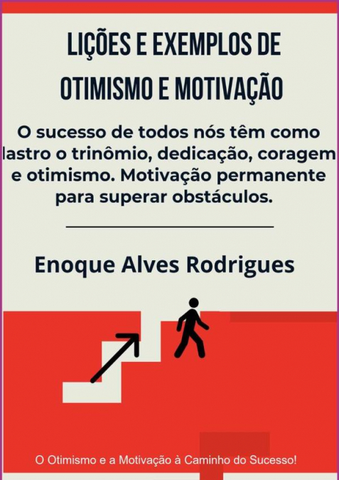 Lições E Exemplos De Otimismo E Motivação
