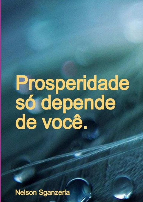 Prosperidade Só Depende De Você.