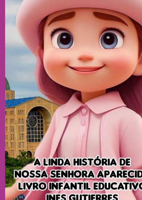 A Linda História De Nossa Senhora Aparecida