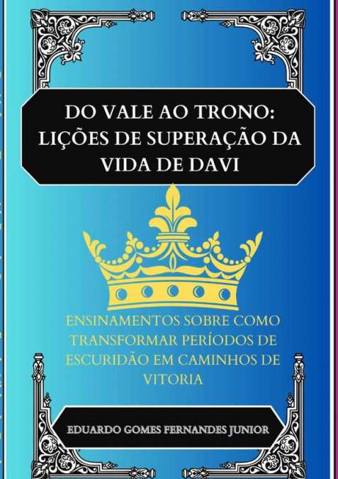 Do Vale Ao Trono: Lições De Superação Da Vida De Davi