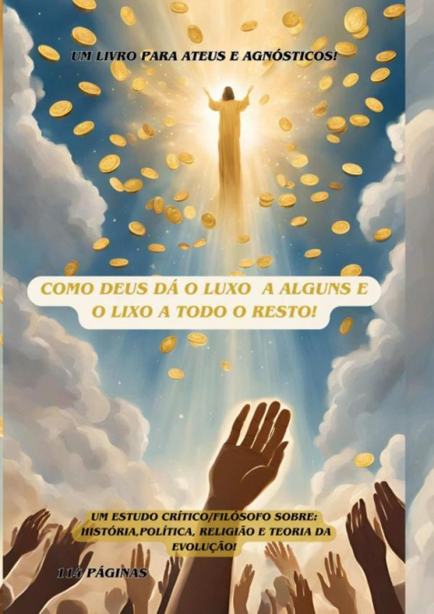 Como Deus Da O Luxo A Alguns E O Lixo A Todo O Resto!