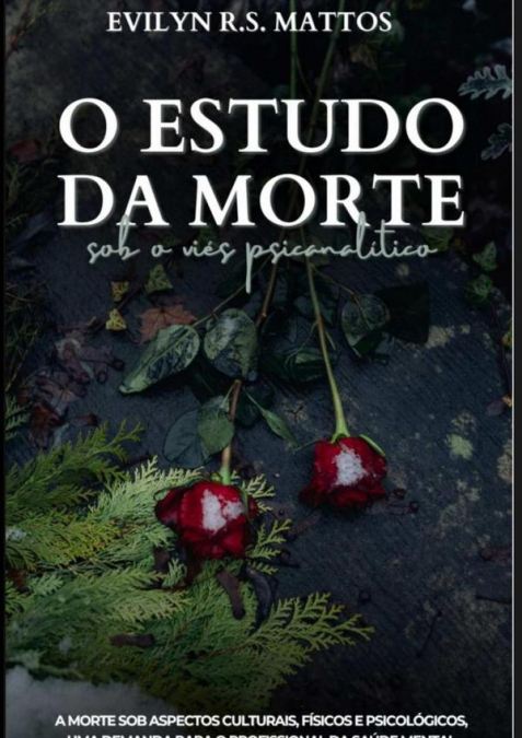 O Estudo Da Morte Sob O Viés Psicanalítico