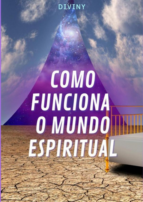 Como Funciona O Mundo Espiritual