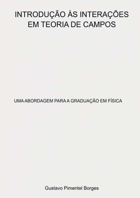 Introdução Às Interações Em Teoria De Campos