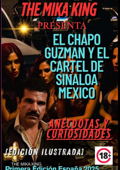 El Chapo Guzman Y El Cartel De Sinaloa Mexico The Mika King