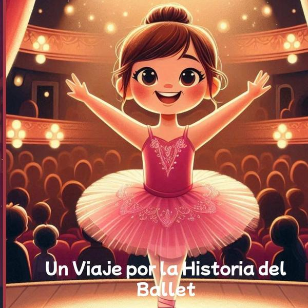 Un Viaje Por La  Historia Del  Ballet