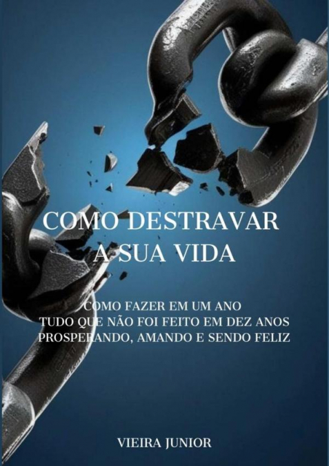 Como Destravar  A Sua Vida