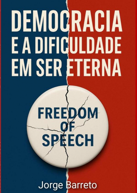 Democracia E A Dificuldade Em Ser Eterna