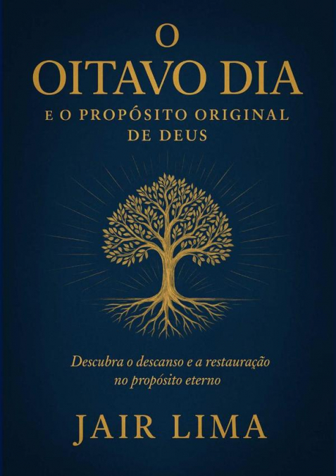 O Oitavo Dia E O Propósito Original De Deus