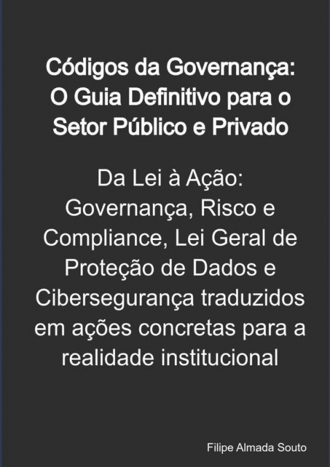 Códigos Da Governança: O Guia Definitivo Para O Setor Público E Privado