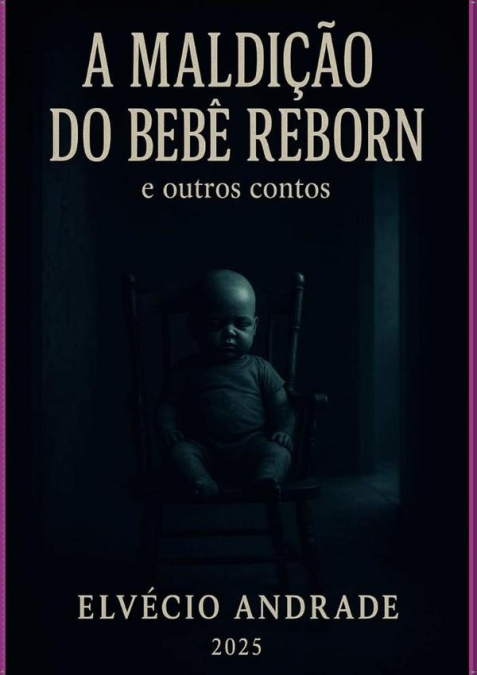 A Maldição Do Bebê Reborn E Outros Contos