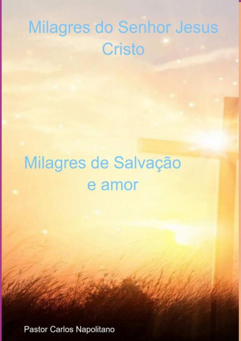 Milagres Do Senhor Jesus Cristo