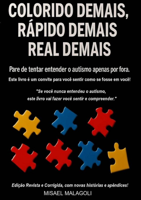Colorido Demais, Rápido Demais, Real Demais
