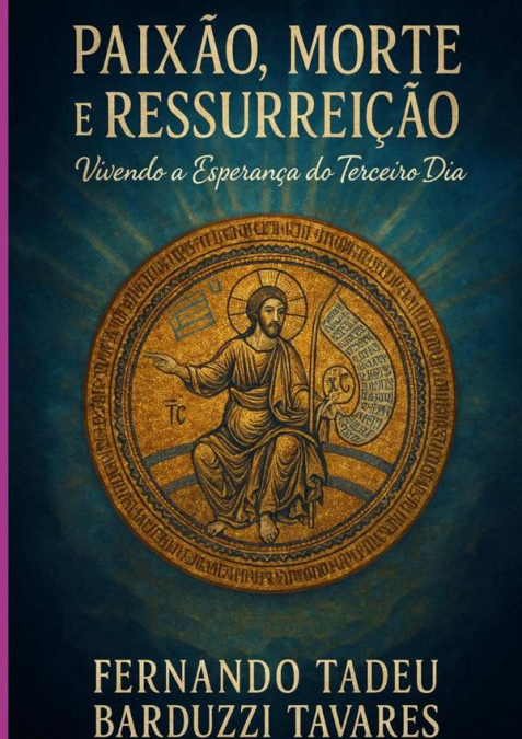 Paixão, Morte E Ressurreição