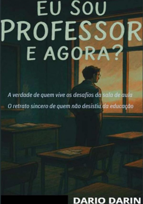Eu Sou Professor, E Agora?