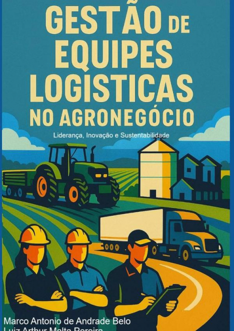 Gestão De Equipes Logísticas No Agronegócio