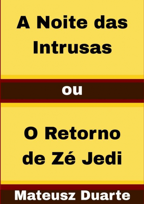 A Noite Das Intrusas Ou O Retorno De Zé Jedi