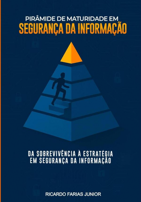 Pirâmide De Maturidade Em Segurança Da Informação