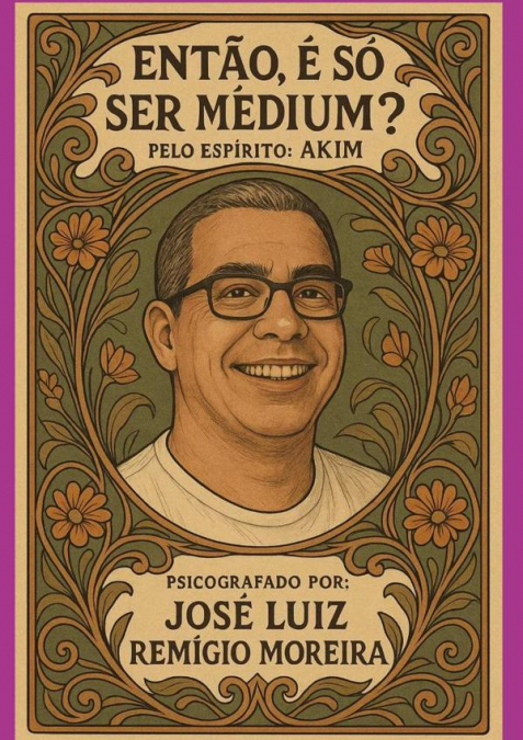 Então, É Só Ser Médium?