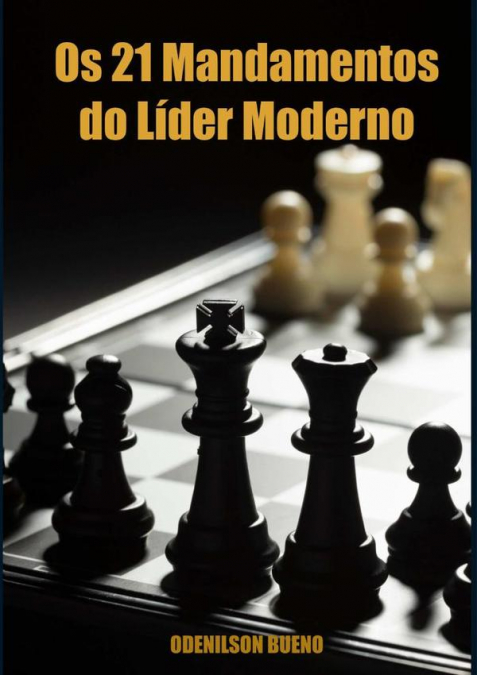 Os 21 Mandamentos Do Líder Moderno