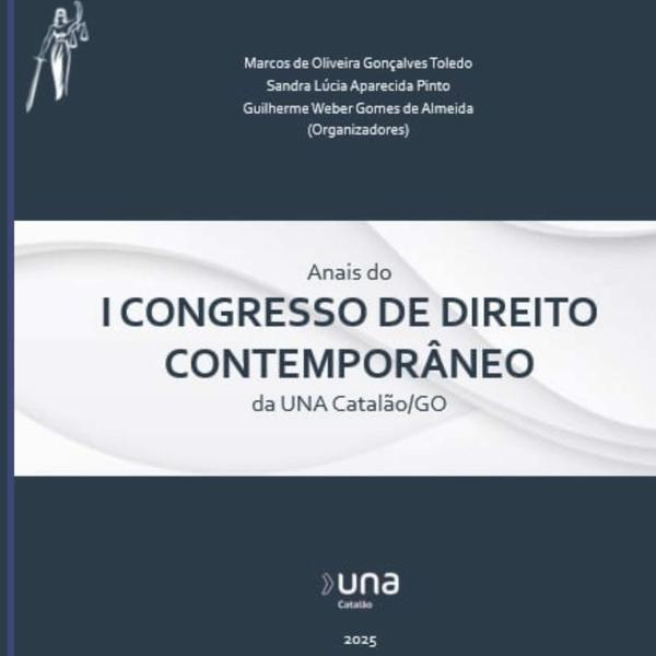 Anais Do I Congresso De Direito Contemporâneo Da Una Catalão/go