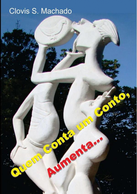 Quem Conta Um Conto Aumenta...