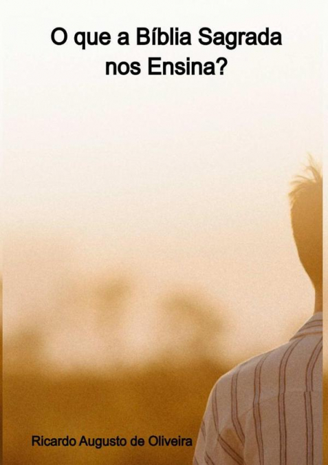 O Que A Bíblia Sagrada Nos Ensina?