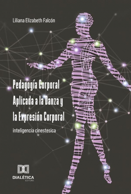 Pedagogía Corporal Aplicada a la Danza y la Expresión Corporal