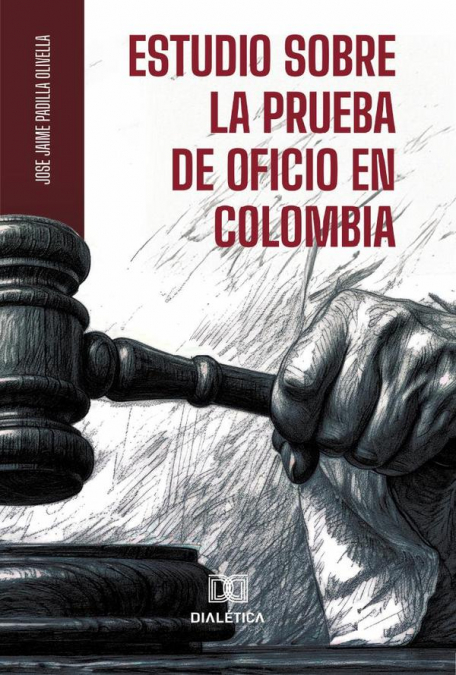 Estudio sobre la Prueba de Oficio en Colombia