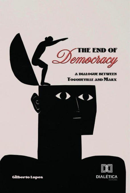 The End of Democracy