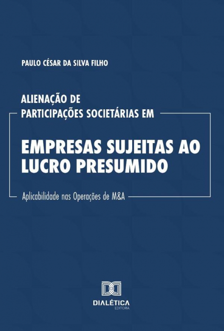 Alienação de Participações Societárias em Empresas Sujeitas ao Lucro Presumido