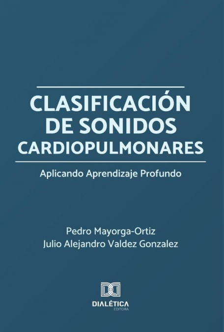 Clasificación de Sonidos Cardiopulmonares Aplicando Aprendizaje Profundo