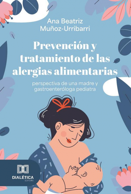 Prevención y tratamiento de las alergias alimentarias - perspectiva de una madre y gastroenteróloga pediatra