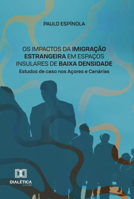 Os impactos da imigração estrangeira em espaços insulares de baixa densidade